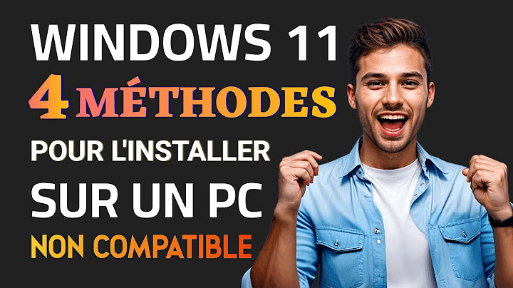 4 MÉTHODES POUR INSTALLER WINDOWS 11 SUR UN PC NON COMPATIBLE