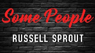 Some People - Russell Sprout