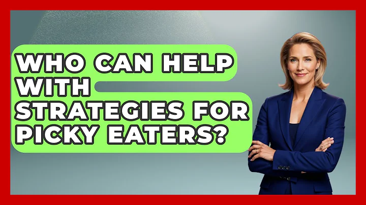 Who Can Help With Strategies for Picky Eaters? | Child Nutrition Essentials News