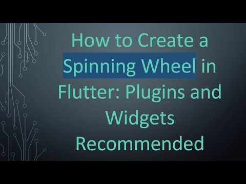 How to Create a Spinning Wheel in Flutter: Plugins and Widgets Recommended