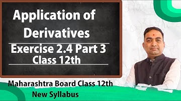 Application of Derivative Exercise 2.4 Class 12th Part 3