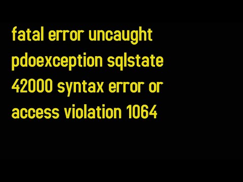 fatal error uncaught pdoexception sqlstate 42000 syntax error or access violation 1064