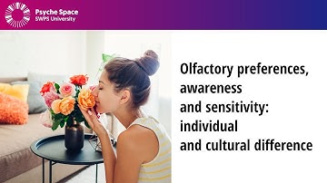 Olfactory preferences, awareness and sensitivity: individual and cultural difference