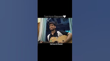 Thumbnail of Tum Ho Toh Cover | Saiyaara | Vishal Mishra