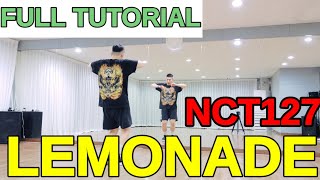 [FULL TUTORIAL] NCT127 'LEMONADE' FULL TUTORIAL | 엔시티 127 '레모네이드' 전체 안무배우기 | by. dance soldier