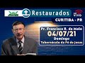 🔴 04.07.2021 - Escola Dominical - Tabernáculo Da Fé De Jesus - Curitiba-PR ᴴᴰ