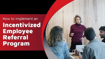 How to Implement an Incentivized Employee Referral Program