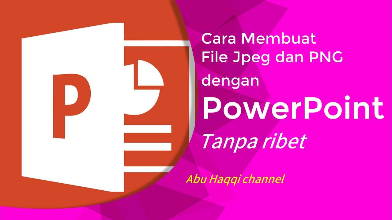 Cara membuat file Jpeg dan PNG dengan PowerPoint - YouTube