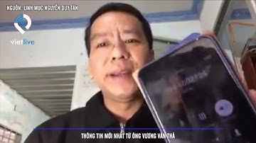 Thông tin mới nhất từ ông Vương Văn Thả