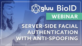 Webinar Facial Authentication | MFA Login with Anti-Spoofing | BioID & Gluu, Inc. | Biometrics 2022 screenshot 2