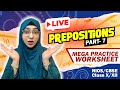 Prepositions in English Grammar | Prepositions Mega Practice Worksheet | Practice Live With Me NIOS