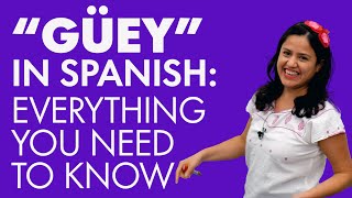 Learn Spanish: ALL about the Mexican word "WEY" ("güey")