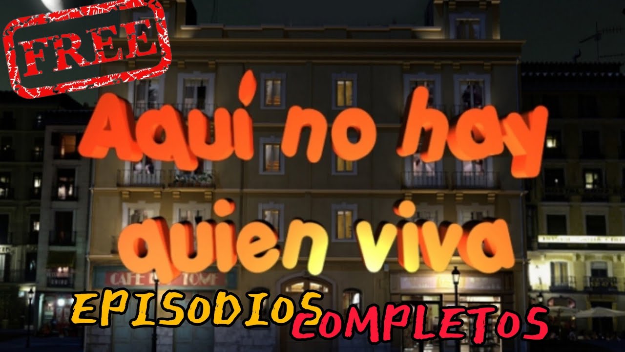 Aquí no hay quien viva | Ver Capítulos COMPLETOS - YouTube