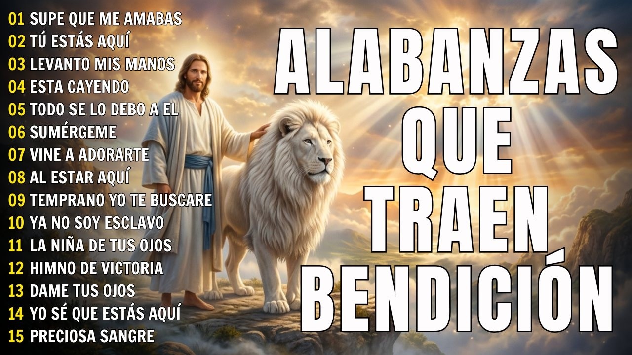 ALABANZA Y ADORACIÓN DE LA MAÑANA PARA EMPEZAR BIEN EL DÍA  LA MÚSICA CRISTIANA MÁS AMADA #musica
