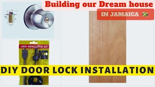 How to Install Locks on Doors | DIY Project | Building Our Dream House in Jamaica