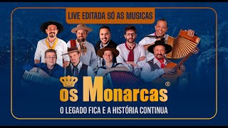 Live Editada Só As Músicas - Os Monarcas - O Legado Fica e a História Continua