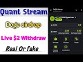 Quant Stream doge airdrop mining project | Live 2$ withdraw | New mining project