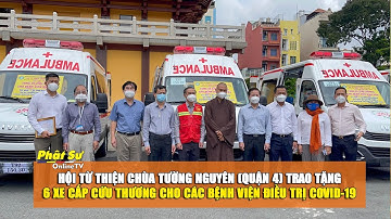 TP. HCM: Hội Từ thiện chùa Tường Nguyên tặng 6 xe cấp cứu thương cho các bệnh viện điều trị COVID-19