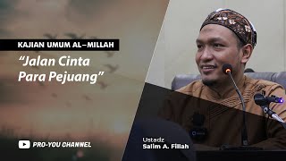 'Jalan Cinta Para Pejuang' | Ustadz Salim A. Fillah | KAJIAN UMUM AL-MILLAH