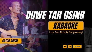 Catur Arum - Duwe Tah Osing (KARAOKE)