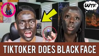 Must See! Tiktoker puts Black face and instantly Regrets It; It Backfires