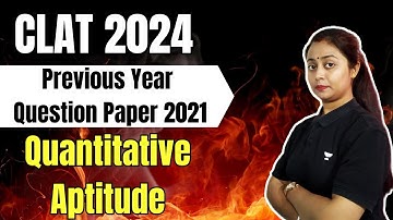 PYQ Series : CLAT 2021 Question Paper Analysis - Quantitative Techniques | CLAT | CLAT 2024 #clat