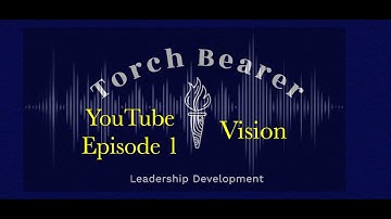 Torch Bearers- Vision