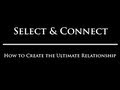 Select & Connect: How to Create the Ultimate Relationship