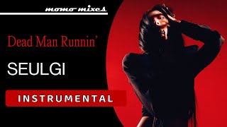 SEULGI - Dead Man Runnin’ (Clean Instrumental)