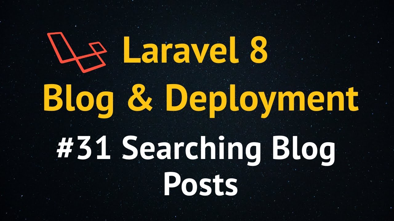 Laravel 8 Blog Tutorial up to Deployment #31 Searching Blog Posts - YouTube