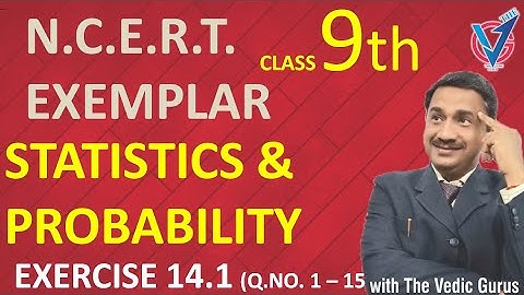 Class 9th NCERT EXEMPLAR  Ch.14 STATISTICS & PROBABILITY Ex.14.1 (Q.No.1-15)   Day 39