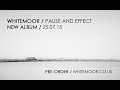 Whitemoor  album trailer pause and effect