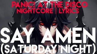 Nightcore| Say Amen (Saturday Night) 《Panic! At The Disco》 Lyrics