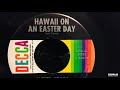 Hawaii On An Easter Day by Alfred Apaka &amp; The Hawaiian Village Serenaders