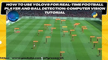 Real-Time Football Player and Ball Detection using YOLOv8 - Computer Vision Tutorial