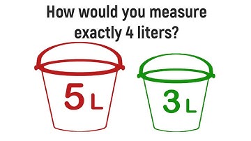 Fun with Maths: You have a 5-liter and a 3-liter bucket. How would you measure exactly 4 liters?