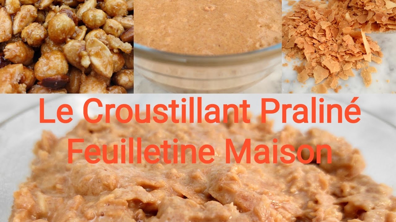 Le Croustillant Praliné Feuilletine 100%maison🍫😋🌰 برالين فوينتين - YouTube