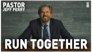 Why You Should Develop Your Connection With God: Run Together | Pastor Jeff Perry