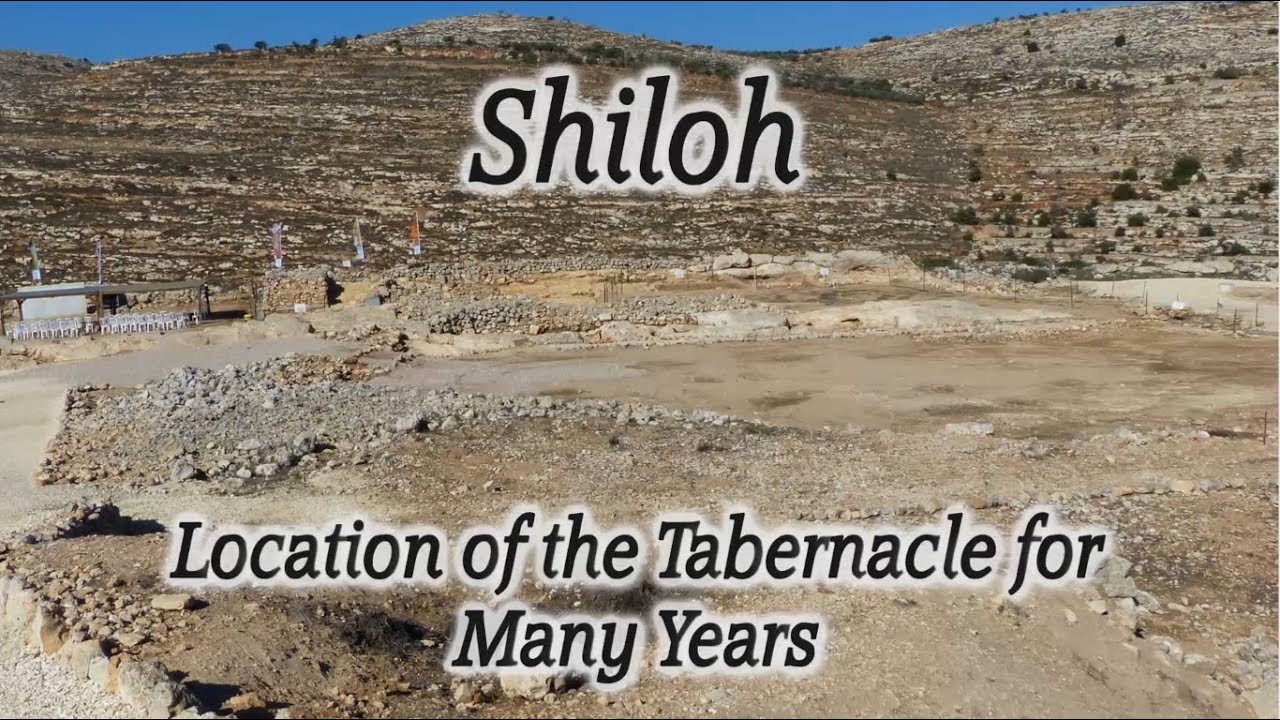 Biblical Shiloh: Tabernacle Location, Joshua, Samuel, Hannah, and
