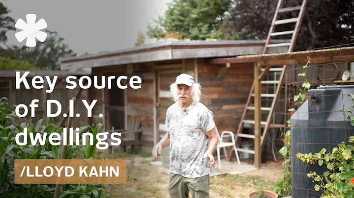 Lloyd Kahn on his NorCal self-reliant half-acre ho...