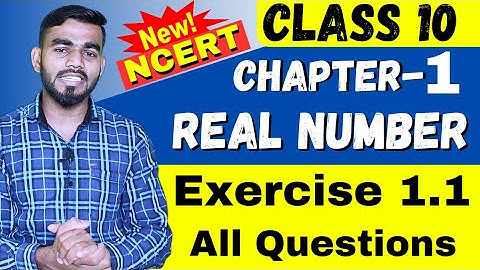 Class 10 Maths Chapter 1 New | Exercise 1.1 | Real numbers class 10 cbse | New Book | Class 10 Cbse