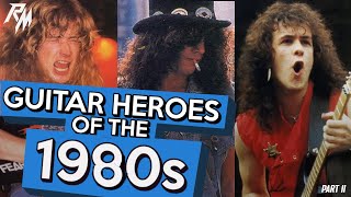 Guitar Heroes of the 1980's. (Part II) 🎸