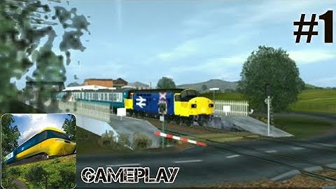 Trainz Simulator Android Gameplay #1