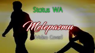 Melepasmu - Drive (Video Cover) story WA
