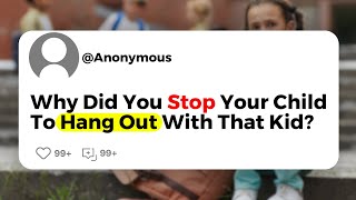 Why Did You Stop Your Child To Hang Out With That Kid?