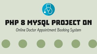 PHP 8 MySQL Project on Online Doctor Appointment Booking System