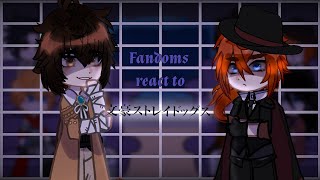 Anime Characters/Fandoms react to each other||P.4||BSD|| Soukoku ||GCRV||READ THE END OF THE VIDEO||