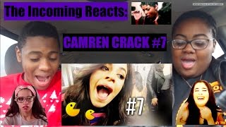 The Incoming Reacts to CAMREN CRACK #7