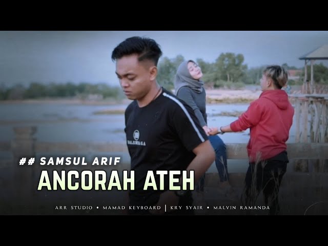 ANCORAH ATEH || SAMSUL ARIF || lagu madura terbaru class=