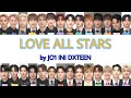 LOVE ALL STARS   by JO1.INI.DXTEEN  【歌割り、パート割り】